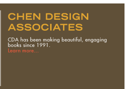 Chen Design Associates has been making beautiful, engaging books since 1991. Learn more...
